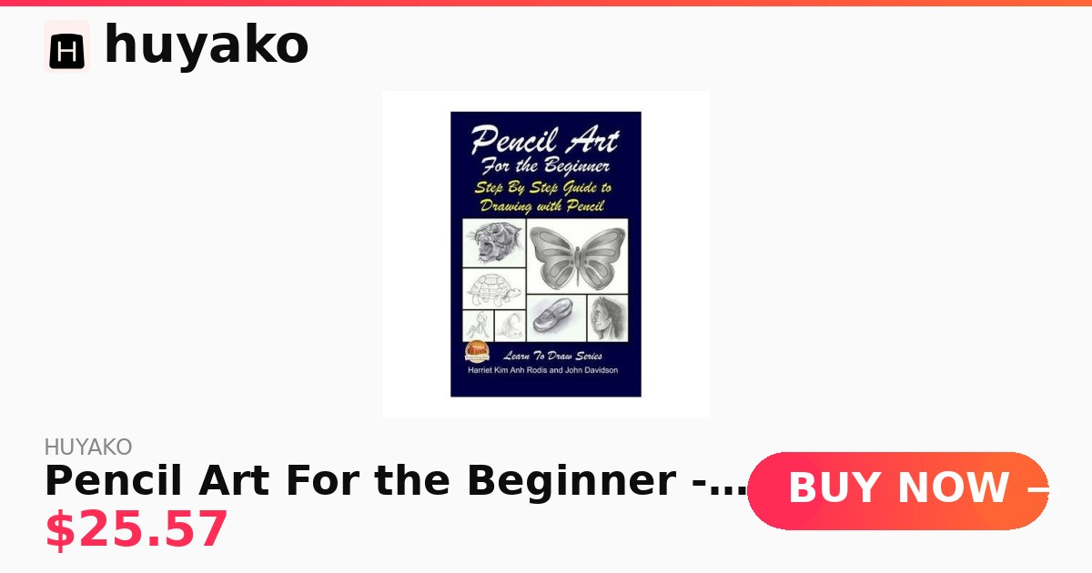 Pencil Art For the Beginner - Step By Step Guide to Drawing with Pencil ...